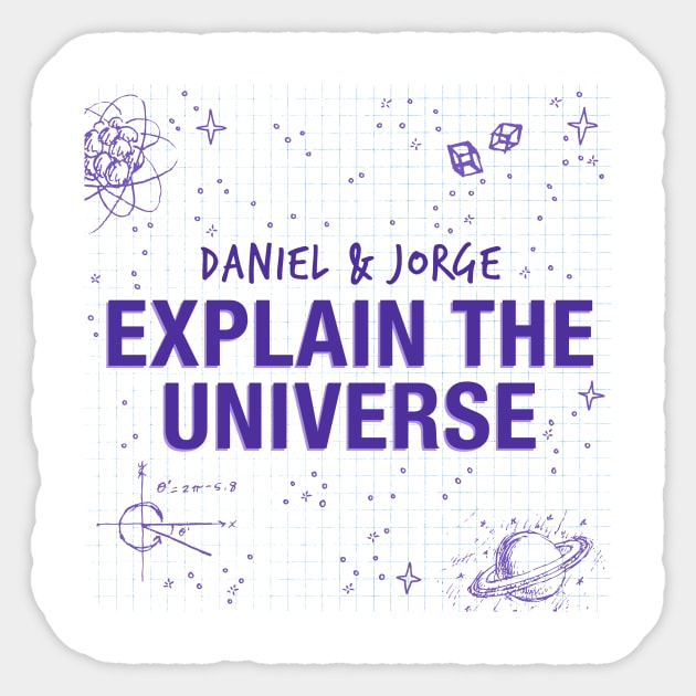 Daniel & Jorge Explain the Universe Logo Sticker by Daniel and Jorge Explain the Universe